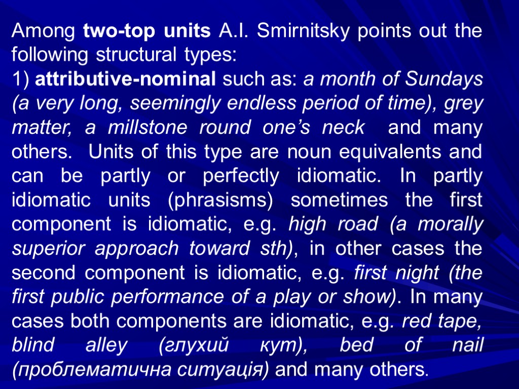 Among two-top units A.I. Smirnitsky points out the following structural types: 1) attributive-nominal such